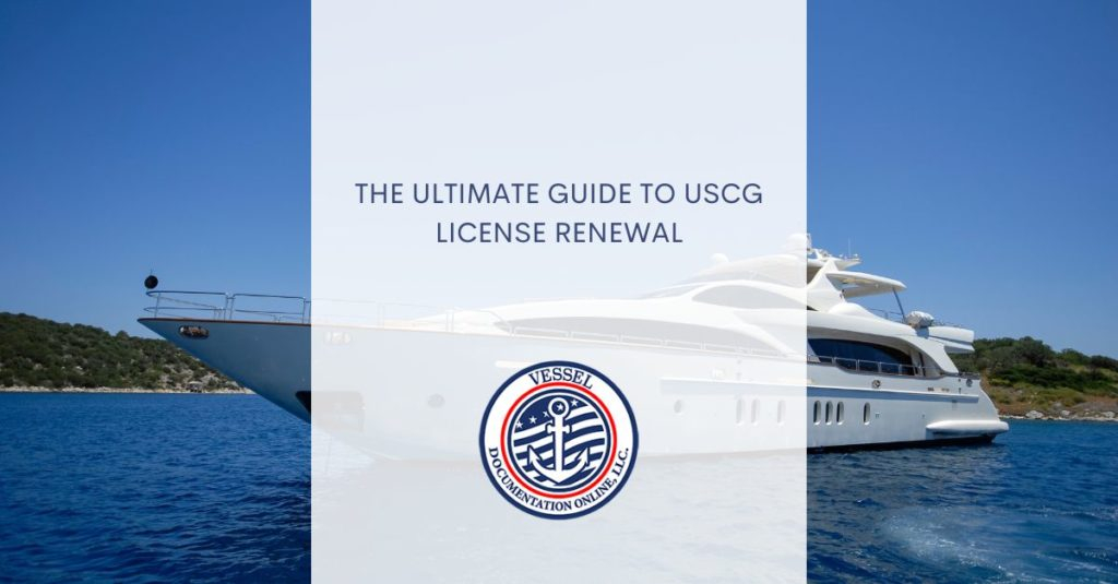 USCG License Renewal The Ultimate Guide To USCG License Renewal